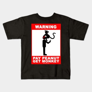 Pay Peanut, get Monkey Kids T-Shirt